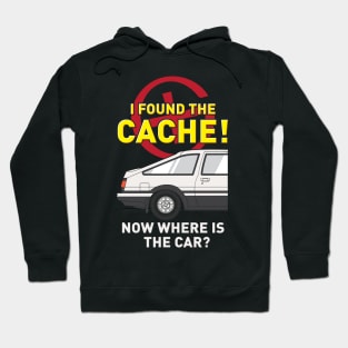 Found The Cache now where is my Car I Geocaching Gift Idea Hoodie